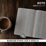 #70 - 8 dicas para ler a bíblia