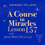 ACIM Lesson 157, Into His Presence would I enter now, A Course in Miracles