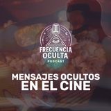 Mensajes Ocultos en el Cine | FRECUENCIA OCULTA