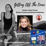 Getting Off The Fence with Guest, Karen Covy