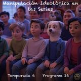 Manipulación Ideológica en las Series