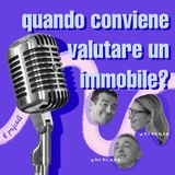 Quando conviene valutare un immobile?