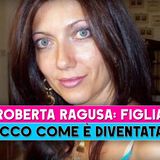 Roberta Ragusa, Figlia: Ecco Come E' Diventata!
