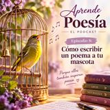APRENDE POESIA · Episodio 8: Cómo escribir un poema a tu mascota