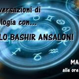 Conversazioni di Astrologia con Paolo Bashir Ansaloni - 30/04/2019