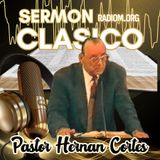 #SermonClasico || Pastor Hernan Cortes || Miercoles 15 de Mayo
