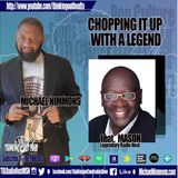 Chopping It Up With A Legend feat. Iconic Radio Host John "MASON"