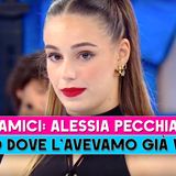 Amici, Alessia Pecchia: Ecco Dove L'Abbiamo Già Vista!