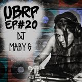 UBRP #20 DJ MARY G
