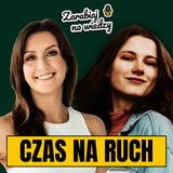 Jak znaleźć czas na ruch prowadząc biznes online? | Justyna Szarawarska