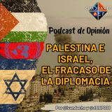 Palestina e Israel, El Fracaso de la Diplomacia Por @Ivandacho y @JABP008