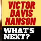 VICTOR DAVIS HANSON - WHAT'S NEXT AFTER COVID?