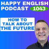 1043 - How To Talk About the Future