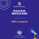PDIR Ep. 148 – IRPF é moleza?