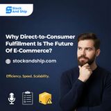Why Direct-to-Consumer Fulfillment Is Reshaping the Future of eCommerce?