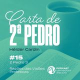 2 Pedro 3 - Razões das Visões Profeticas - Hélder Cardin