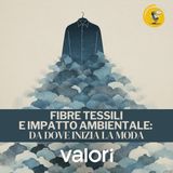 Fibre tessili e impatto ambientale: da dove inizia la moda
