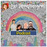 Las Montenegros Podcast VOL.6
