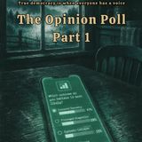 The Opinion Poll Part 1