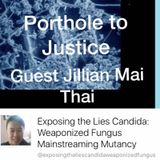 Porthole to Justice Guest Jillian Mai Thai Weaponized Candida parasites