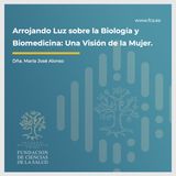"Arrojando Luz sobre la Biología y Biomedicina: Una Visión de Mujer": Dña. Ángela Pérez Pérez