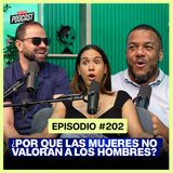 EP. 202 - Enamoradas o Solteras: ¿Qué Buscan Realmente Las Mujeres en un Hombre?