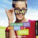 [German] - Auf der anderen Seite ist das Gras viel grüner (ungekürzt) by Kerstin Gier
