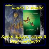 Laurie D Wheeler  Spirit Guides and ETs Oh No  Not Another Learning Experience