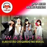 Wasuta elas estão chegando no Brasil! 🤩😍❤️🤯