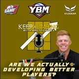 Are We Actually Developing Better Players? | Keep Klimbing Season 2 Premiere | YBM