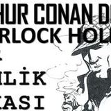 Sherlock Holmes  Bir Kimlik Vakası  Arthur Conan Doyle sesli kitap tek parça