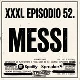 XXXL EP. 52 - MESSI