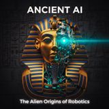 Ancient AI: The ALIEN Origins of Robotics