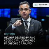 Editorial: Melhor destino para o Código Civil de Rodrigo Pacheco é o arquivo