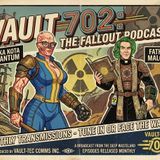 Vault 702: A Fallout Podcast (PATREON EXCLUSIVE)