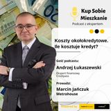 Koszty okołokredytowe. Ile kosztuje kredyt?