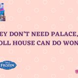 THEY DON’T NEED PALACE, JUST A DOLL HOUSE CAN DO WONDERS
