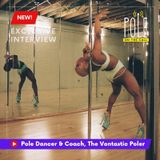 Meet Pole Dancer and Pole Coach The Vontastic Poler