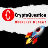Moonshot Monday - 24th January 2022