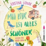 [German] - Mit dir ist alles schöner (Ungekürzt) by Kristina Günak