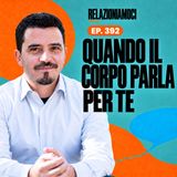 Episodio 392 - Somatizzazione: quando il corpo dice quello che tu non riesci a spiegare.
