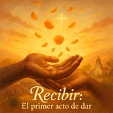 ¿Y si la generosidad comienza no dando, sino recibiendo?​