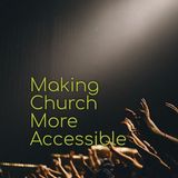 Making Church More Accessible