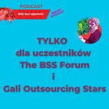 ODCINEK SPECJALNY – TYLKO dla uczestników The BSS Forum i Gali Outsourcing Stars