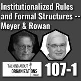 107: Institutionalized Rules and Formal Structures -- Meyer & Rowan (Part 1)