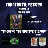 Tracking the Elusive Bigfoot w/Jay Bachochin