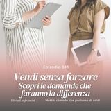 185: Vendi senza forzare: scopri le domande che faranno la differenza