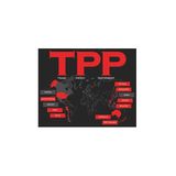 TPP and TPA -  Why These Trade Agreements Are Bad  For Us All
