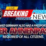 NTEB PROPHECY NEWS PODCAST: Nazi Germany Had A Health Passport They Called 'Der Ahnenpass' Very Much Like Today's COVID Vaccination Passport