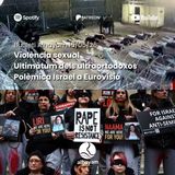 Butlletí 15/05/26: Violència sexual al conflicte palestino-israelià; amenaça dels ultraortodoxos d’abandonar el govern; Israel a Eurovisió